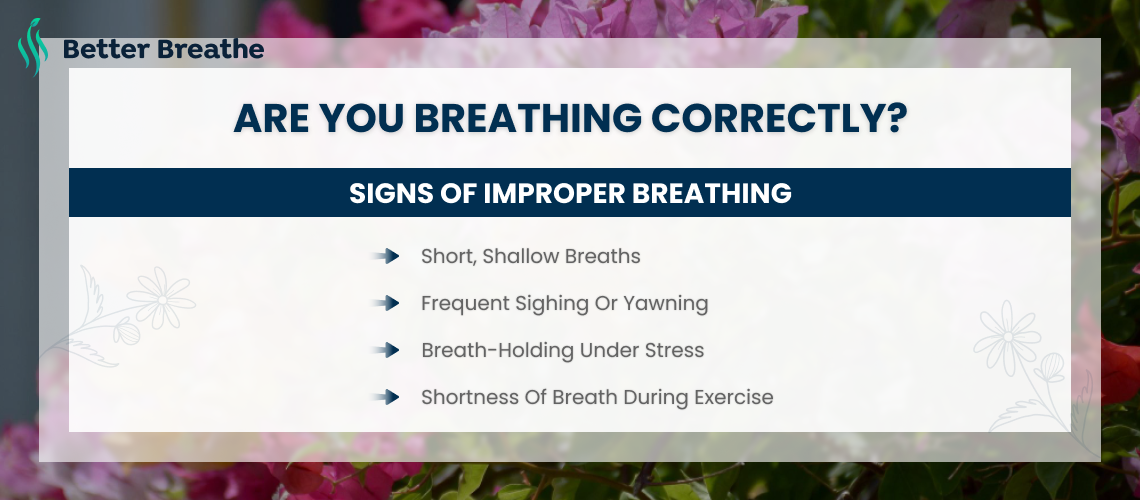 Learn signs of improper breathing for breathing correctly